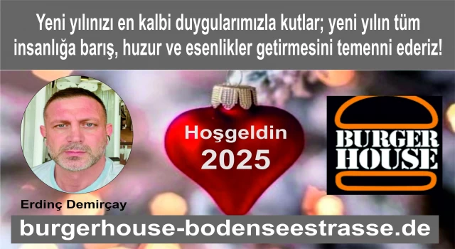 Münih'in sevilen Gastronom iş adamlarından Ankaralı Erdinç Demirçay 2025 yılı için bir kutlama mesajı yayınladı.