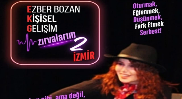 17 MAYIS'TA EZBER BOZAN KİŞİSEL GELİŞİM ZIRVALARIM İZMİR'DE SAHNELENECEK