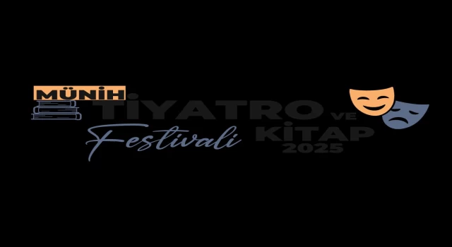 MÜNİH’TE BİR İLK: TİYATRO VE KİTAP FESTİVALİ BAŞLIYOR