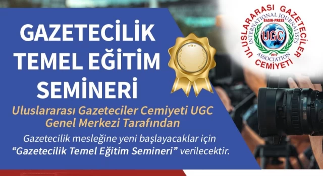 Uluslararası Gazeteciler Cemiyetinden Gazetecilik Temel Eğitim Semineri