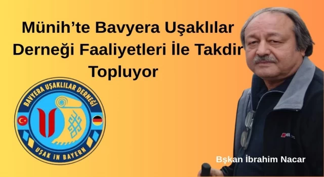 BAVYERA UŞAKLILAR DERNEĞİ FAALİYETLERİ İLE TAKDİR TOPLUYOR